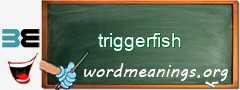 WordMeaning blackboard for triggerfish